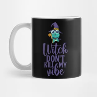 Witch Don't Kill My Vibe Mug